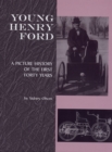 Image for Young Henry Ford: a picture history of the first forty years