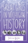 Image for Great girls in Michigan history