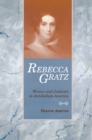 Image for Rebecca Gratz: women and Judaism in antebellum America