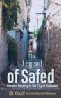 Image for The Legend of Safed : Life and Fantasy in the City of Kabbalah