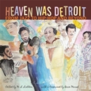 Image for Heaven was Detroit  : from jazz to hip-hop and beyond