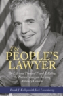 Image for The People&#39;s Lawyer: The Life and Times of Frank J. Kelley : the Nation&#39;s Longest-serving Attorney General