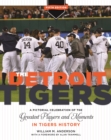 Image for The Detroit Tigers: a pictorial celebration of the greatest players and moments in Tiger&#39;s history