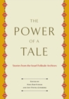 Image for The power of a tale  : stories from the Israel folktale archives
