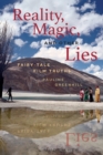 Image for Reality, magic, and other lies  : fairy-tale film truths