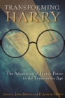 Image for Transforming Harry: the adaptation of Harry Potter in the transmedia age