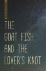 Image for Goat Fish and the Lover&#39;s Knot