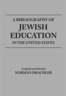 Image for A Bibliography Of Jewish Education In The United States