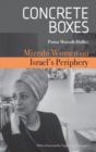 Image for Concrete Boxes : Mizrahi Women on Israel&#39;s Periphery