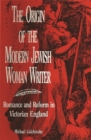 Image for The Origin of the Modern Jewish Woman Writer