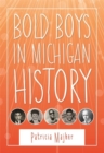 Image for Bold Boys In Michigan History