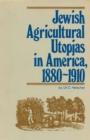 Image for Jewish Agricultural Utopias in America, 1880-1910