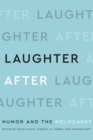 Image for Laughter After : Humor and the Holocaust