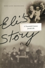 Image for Eli&#39;s Story : A Twentieth-Century Jewish Life