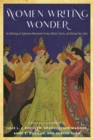 Image for Women writing wonder  : an anthology of subversive nineteenth-century British, French, and German fairy tales