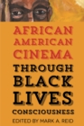 Image for African American Cinema Through Black Lives Consciousness