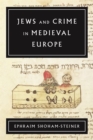 Image for Jews and Crime in Medieval Europe