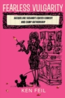 Image for Fearless vulgarity  : Jacqueline Susann&#39;s queer comedy and camp authorship