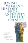 Image for Jewish Women&#39;s History from Antiquity to the Present