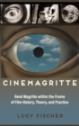 Image for Cinemagritte : Rene Magritte within the Frame of Film History, Theory, and Practice
