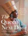 Image for The queen next door: Aretha Franklin, an intimate portrait