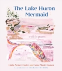 Image for The Lake Huron Mermaid : A Tale in Poems