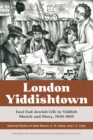 Image for London Yiddishtown  : East End Jewish life in Yiddish sketch and story, 1930-1950