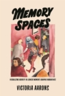 Image for Memory spaces  : visualizing identity in Jewish women&#39;s graphic narratives