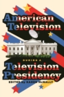 Image for American Television During a Television Presidency