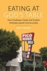 Image for Eating at God&#39;s Table : How Foodways Create and Sustain Orthodox Jewish Communities