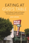 Image for Eating at God&#39;s Table: How Foodways Create and Sustain Orthodox Jewish Communities