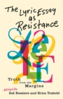 Image for The lyric essay as resistance  : truth from the margins