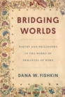 Image for Bridging Worlds: Poetry and Philosophy in the Works of Immanuel of Rome