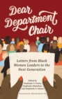 Image for Dear Department Chair : Letters from Black Women Leaders to the Next Generation
