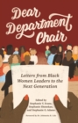 Image for Dear Department Chair: Letters from Black Women Leaders to the Next Generation