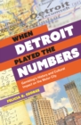 Image for When Detroit Played the Numbers: Gambling&#39;s History and Cultural Impact on the Motor City