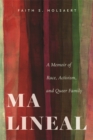 Image for Ma Lineal : A Memoir of Race, Activism, and Queer Family