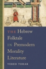 Image for The Hebrew Folktale in Premodern Morality Literature
