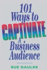 Image for 101 Ways to Captivate a Business Audience