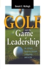 Image for Golf and the Game of Leadership : An 18-Hole Guide for Success in Business and in Life