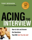 Image for Acing the interview  : how to ask and answer the questions that will get you the job
