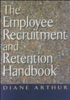 Image for The Employee Recruitment and Retention Handbook