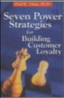 Image for Seven Power Strategies for Building Customer Loyalty