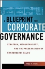 Image for A blueprint for corporate governance  : strategy, accountability and the preservation of shareholder value