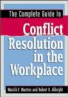 Image for The Complete Guide to Conflict Resolution in the Workplace