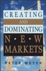 Image for Creating and Dominating New Markets