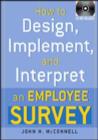 Image for How to design, implement, and interpret an employee survey