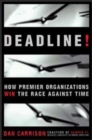 Image for Deadline!  : how premier organizations win the race against time