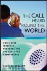 Image for The call heard &#39;round the world  : VoIP and the quest for convergence