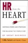 Image for HR from the heart  : inspiring stories and strategies for building the people side of great business